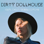 the album cover for Dirty Dollhouse - Vinyl Child / Queen Coyote [Limited Edition] (Coll) (Exp)
