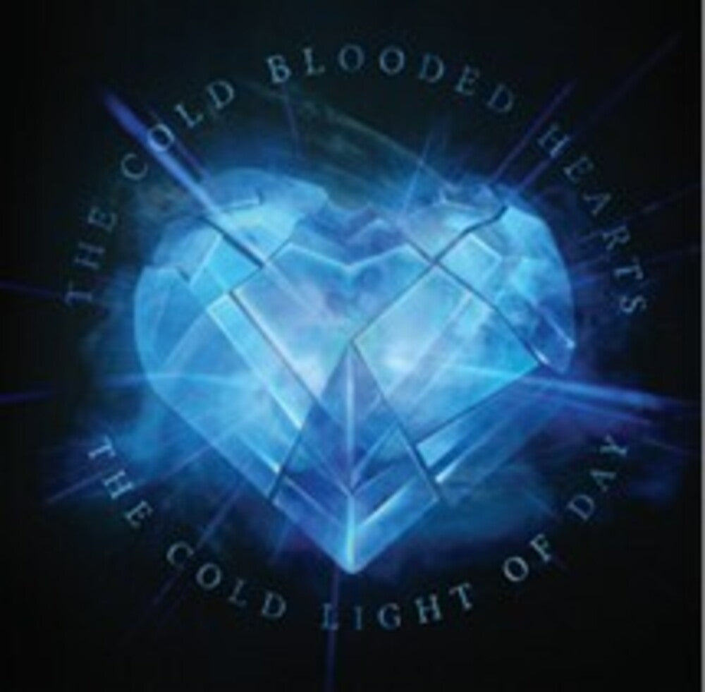 the album cover for Cold Blooded Hearts - Cold Light Of Day (Uk)