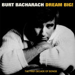 the album cover for Burt Bacharach - Dream Big: The First Decade Of Song (Uk)