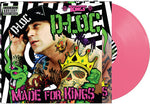 D-Loc - Made For Kings - Pink (Vinyl)
