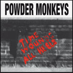 the album cover for Powder Monkeys - Time Wounds All Heels