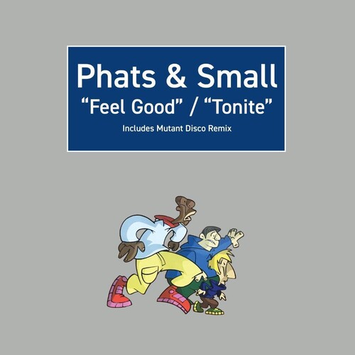 Phats & Small - Feel Good / Tonite (Vinyl)