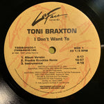 Toni Braxton : I Don't Want To / I Love Me Some Him (12")