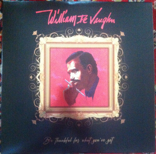 De Vaughn, William - Sé agradecido por lo que tienes (Vinilo)