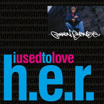 Common Sense - I Used To Love H.E.R. (Vinyl)