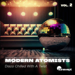 the album cover for Modern Atomists - Disco Chilled With A Twist, Vol. 2 (Mod)
