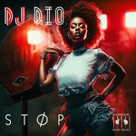 the album cover for DJ Dio - Stop (Mod)
