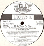 Loftis II* : I'll Be There For You (12")