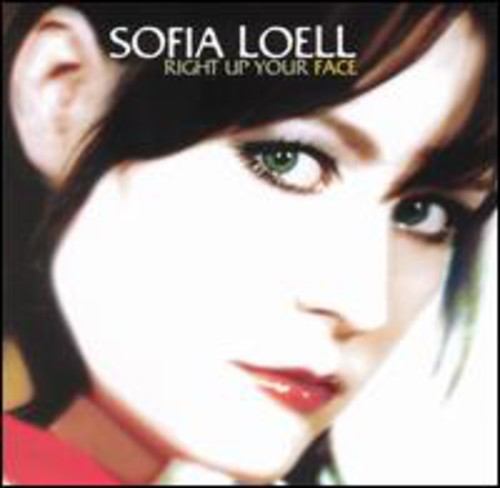 the album cover for Sofia Loell - Right Up Your Face