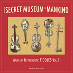 Museo Secreto de la Humanidad - Atlas de Instrumentos - El Museo Secreto de la Humanidad - Atlas de Instrumentos, Violines, Vol. 1 (Vinilo)