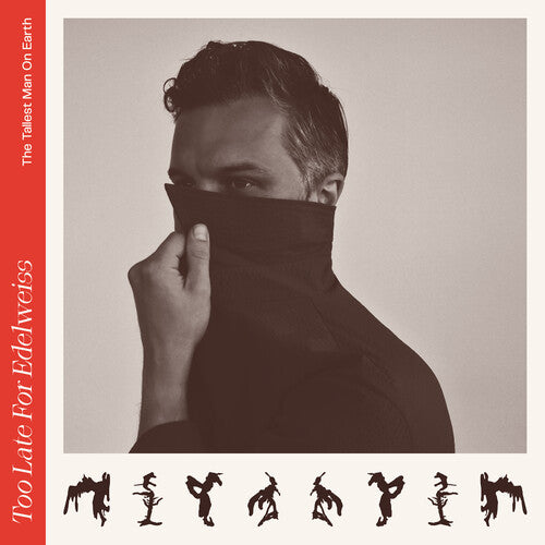 The Tallest Man on Earth - Too Late For Edelweiss (Vinyl)