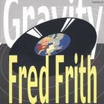 the album cover for Fred Frith - Gravity