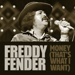 the album cover for Freddy Fender - Money (That's What I Want) (Mod)