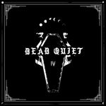 the album cover for Dead Quiet - Iv