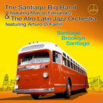 Santiago Big Band y la Orquesta Afro Latin Jazz - Santiago Brooklyn Santiago (CD)
