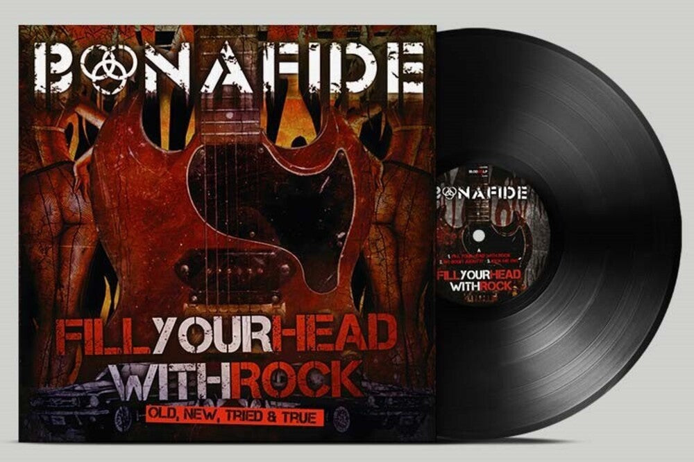 the album cover for Bonafide - Fill Your Head With Rock - Old New Tried & True
