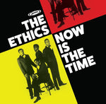 Ethics - Now Is The Time (Vinyl)