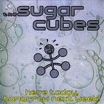 the album cover for Sugarcubes - Here Today Tomorrow Next Week [Reissue] (Uk)