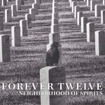 the album cover for Forever Twelve - Neighborhood Of Spirits [Digipak]