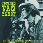 Townes Van Zandt - En vivo desde Johnson City, Tennessee. Abril de 1985 (Vinilo)