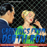 the album cover for Greetings From Death Row: Weird & Wonderful Sounds - Greetings From Death Row: Weird & Wonderful Sounds