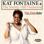 the album cover for Kat Fontaine& The Society Hill Orchestra - This Time Baby (Mod)
