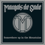 the album cover for Marquis De Sade - Somewhere Up In The Mountains