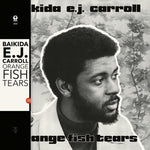 Baikida Carroll - Orange Fish Tears (Vinyl)