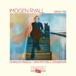 Imogen Ryall - Imogen Ryall canta el cancionero de Charles Mingus y Joni Mitchell (CD)