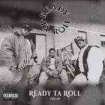 the album cover for Ready Ta Roll - Ready Ta Roll: The Ep (Ep)