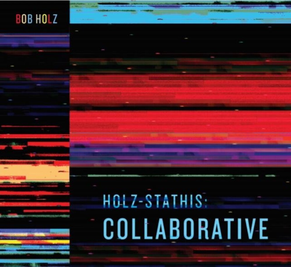 the album cover for Holz, Bob - Holz-stathis: Collaborative
