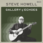 Steve Howell - Galería de ecos (CD)