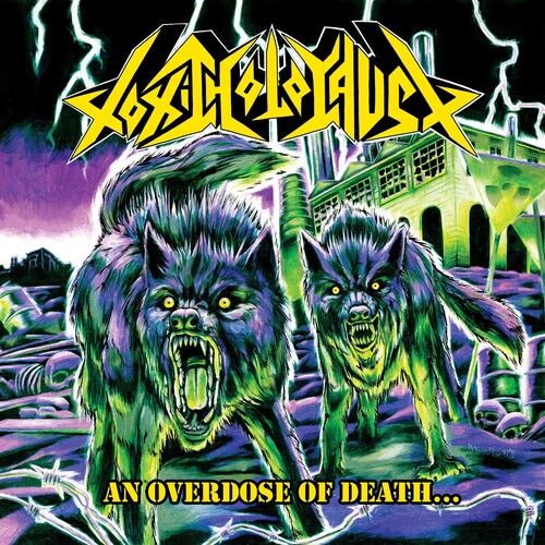 Toxic Holocaust - An Overdose Of Death... (Vinyl)