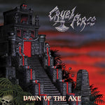 the album cover for Cruel Force - Dawn Of The Axe