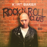 Kurt Baker - Rock 'n' Roll Club (Vinilo)