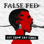 False Fed - Let Them Eat Fake (Vinyl)
