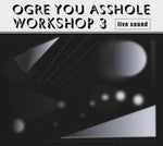 Ogre You Asshole - ワークショップ 3 (CD)