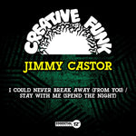 the album cover for Jimmy Castor - Could Never Break Away (From You) / Stay With Me