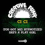 the album cover for Ci Ci - (You Got Me) Hypnotized / She's A Play Girl (Mod)