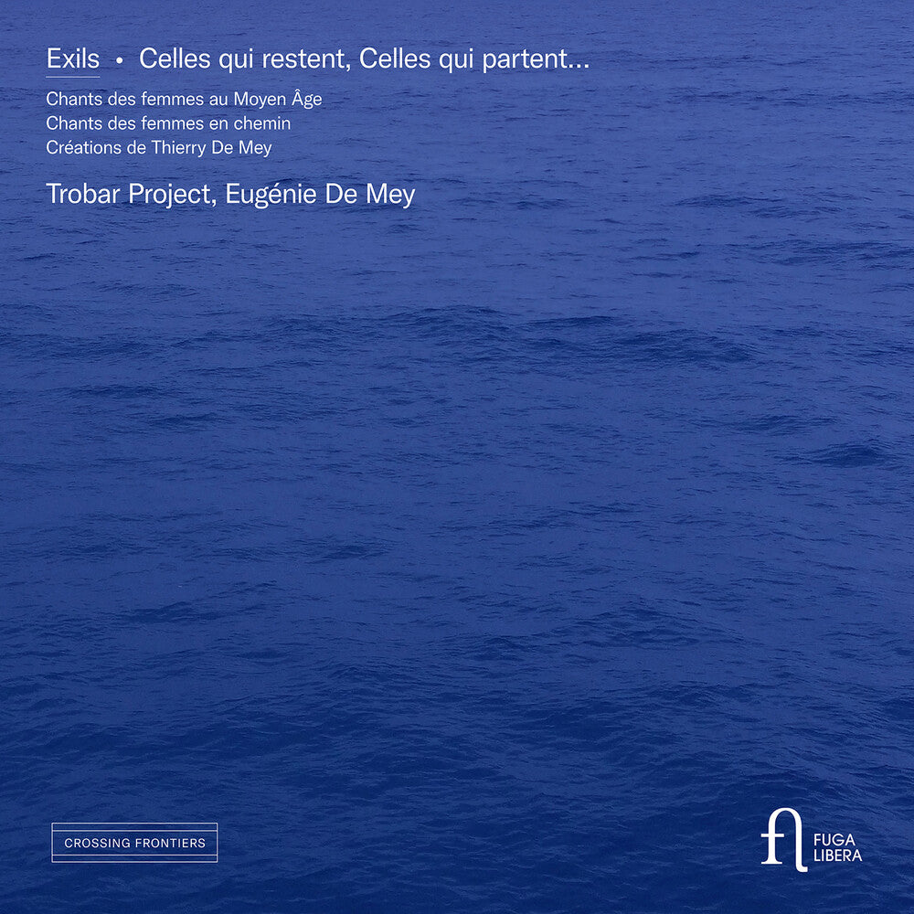 the album cover for De Mey / Lahaye / Trobar Project - Exils - Celles Qui Restent, Celles Qui Partent