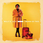 Wally Seck - I Wanna Be Free (CD)