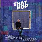 the album cover for Bob James/ Dj Jazzy Jeff - That Bop / Shamboozie (Blk)