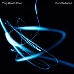Ying-Hsueh Chen - Dark Radiance (CD)