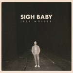 the album cover for Jeff Moller - Sigh Baby (Uk)