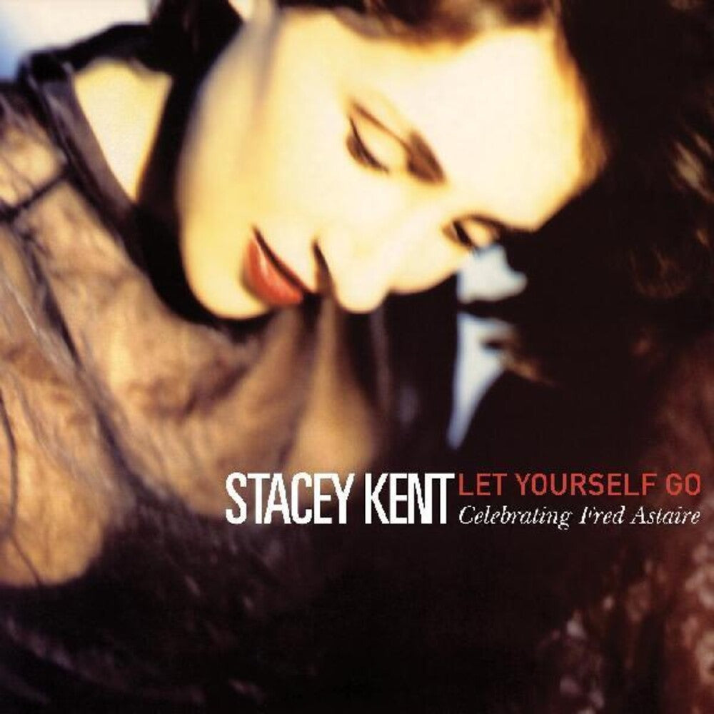 the album cover for Stacey Kent - Let Yourself Go: A Tribute To Fred Astaire