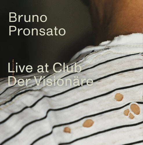 Bruno Pronsato - Live At Club Der Visionare (Vinyl)