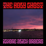 The Holy Ghost - Ignore Alien Orders (Vinyl)