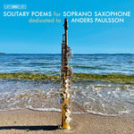 the album cover for Bystrom / Corigliano / Paulsson - Solitary Poems For Soprano Saxophone (Hybr)