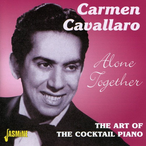 the album cover for Carmen Cavallaro - Alone Together-Art Of The Cocktail Piano [Import]