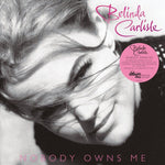 the album cover for Belinda Carlisle - Nobody Owns Me [Colored Vinyl] (Wht) (Uk)